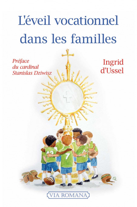 Livre_Eveil-vocationnel-dans-les-familles_Ingrid-Ussel_ViaRomana_2023.jpg