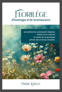 Livre : Florilège d'hommages et de reconnaissances par Pierre Loiselle