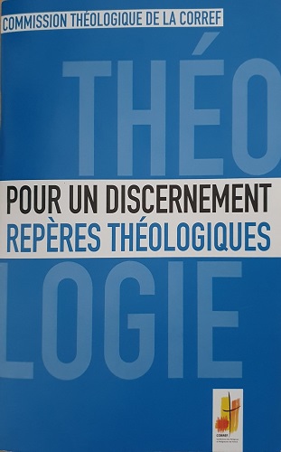 Livre : Pour un discernement, Repères théologiques par la Corref