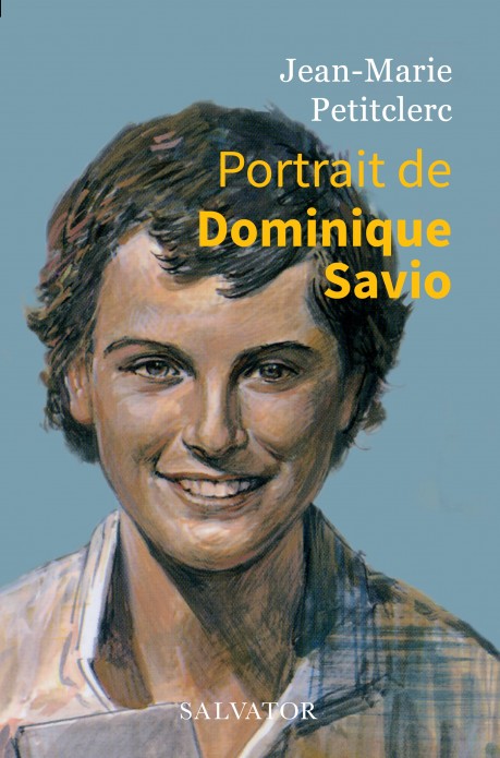 Livre : Portrait de Dominique Savio de Jean-Marie Petitclerc